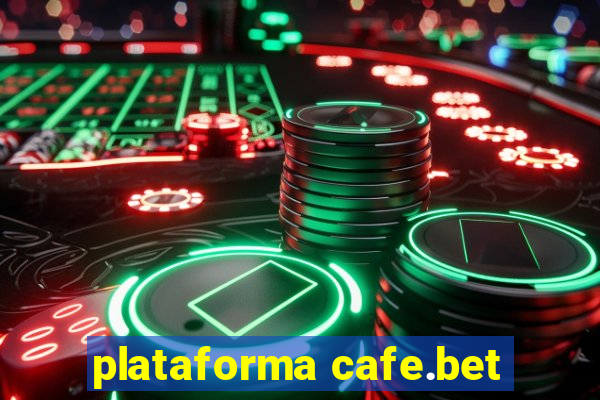 plataforma cafe.bet